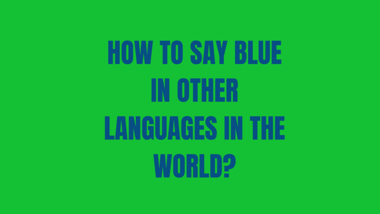 how-to-say-blue-in-different-languages-do-you-know