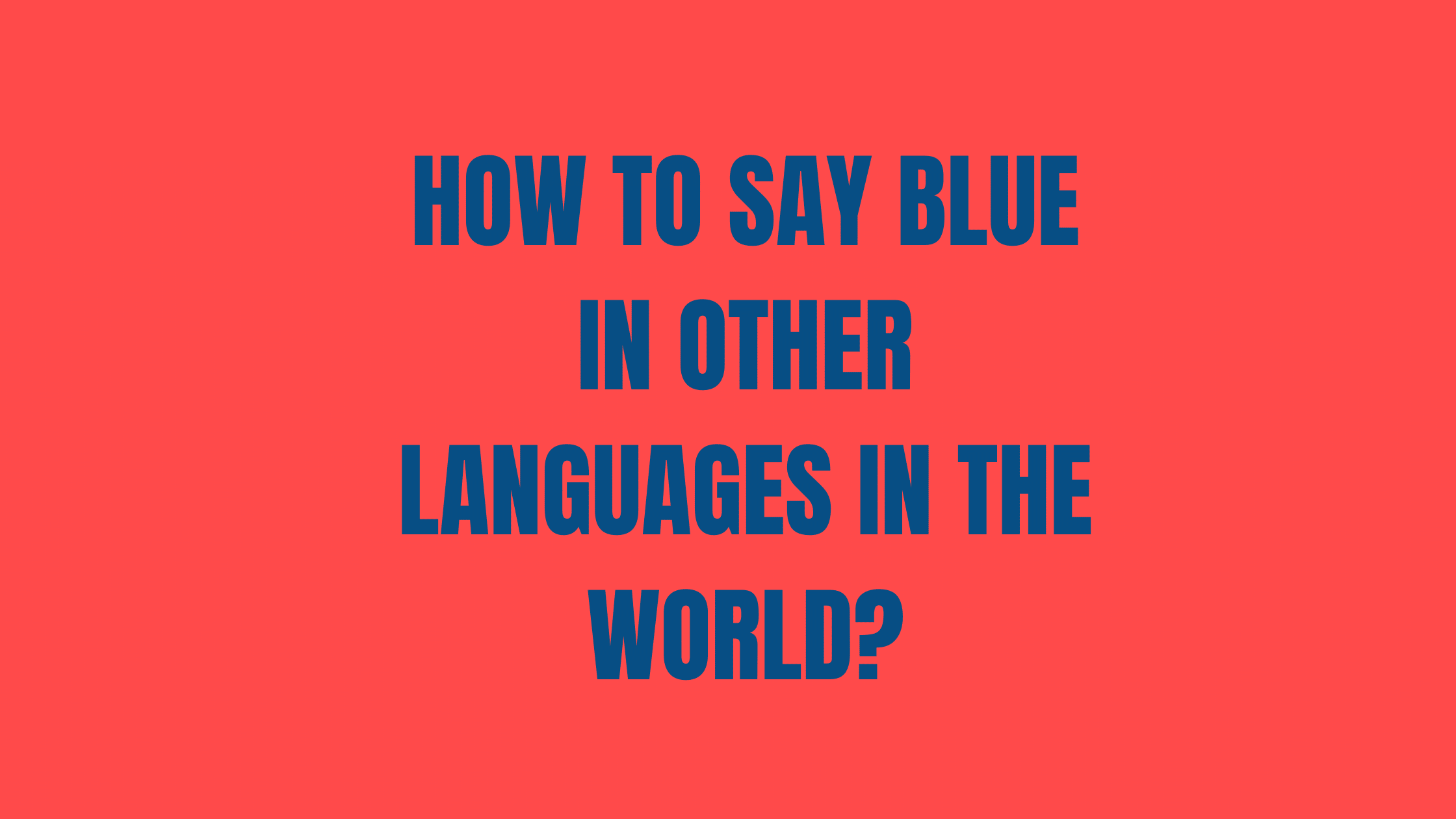 How To Say blue In Other Languages In The World_