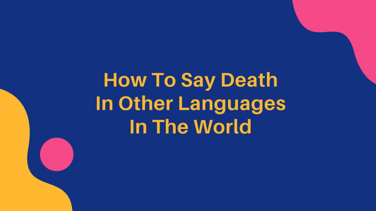 How to say Death in different languages in the world, words for death in other languages, death translated in other languages