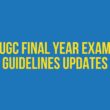 UGC Final Year Exam Guidelines Updates - UGC अंतिम वर्ष के परीक्षा दिशानिर्देशों का अद्यतन: UGC को अंतिम वर्ष की परीक्षाओं के लिए संशोधित दिशानिर्देशों की घोषणा करने की उम्मीद है