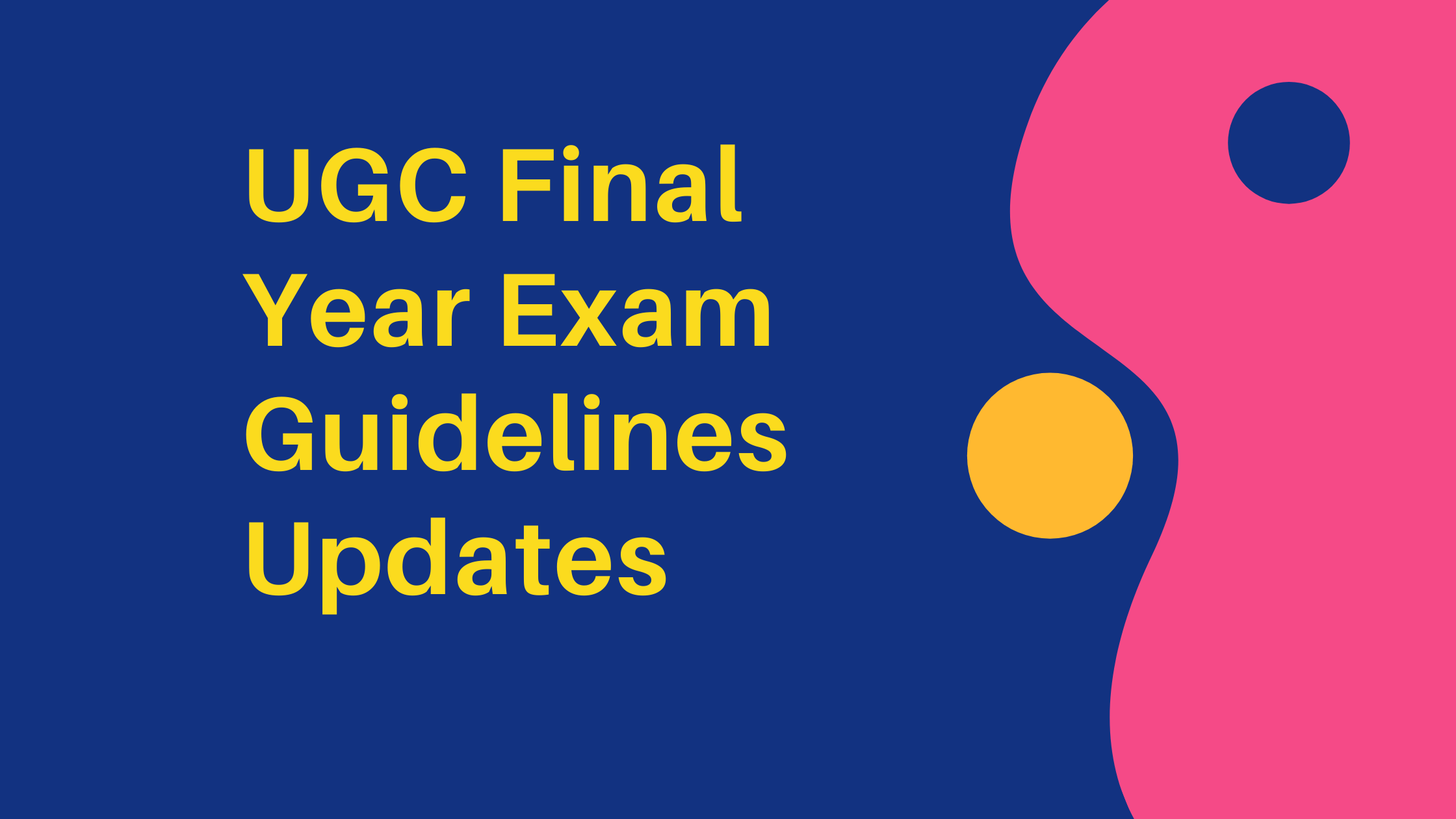 UGC is expected to announce Update of final year exam guidelines
