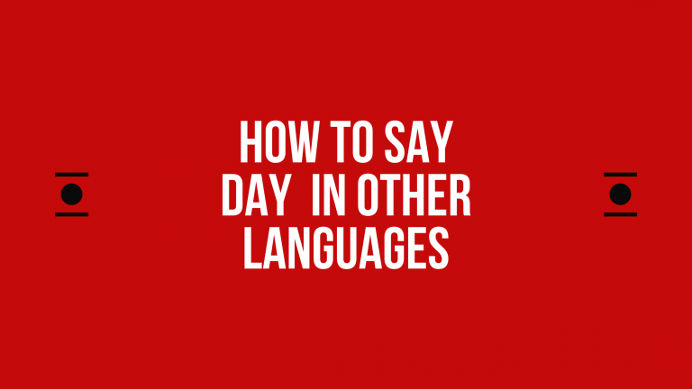 How to Say day in Other Languages in The World?