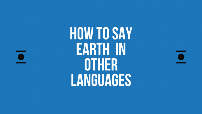 How to Say earth in Other Languages in the World?