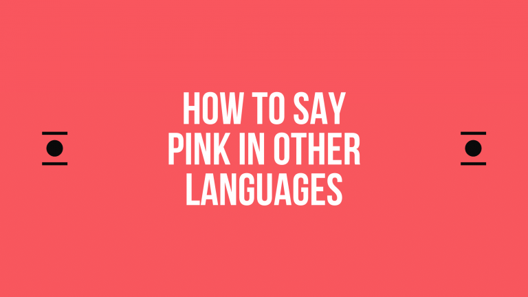 How to say pink in different languages in the world | words for pink in other languages | pink translated in other languages | pink in all languages |