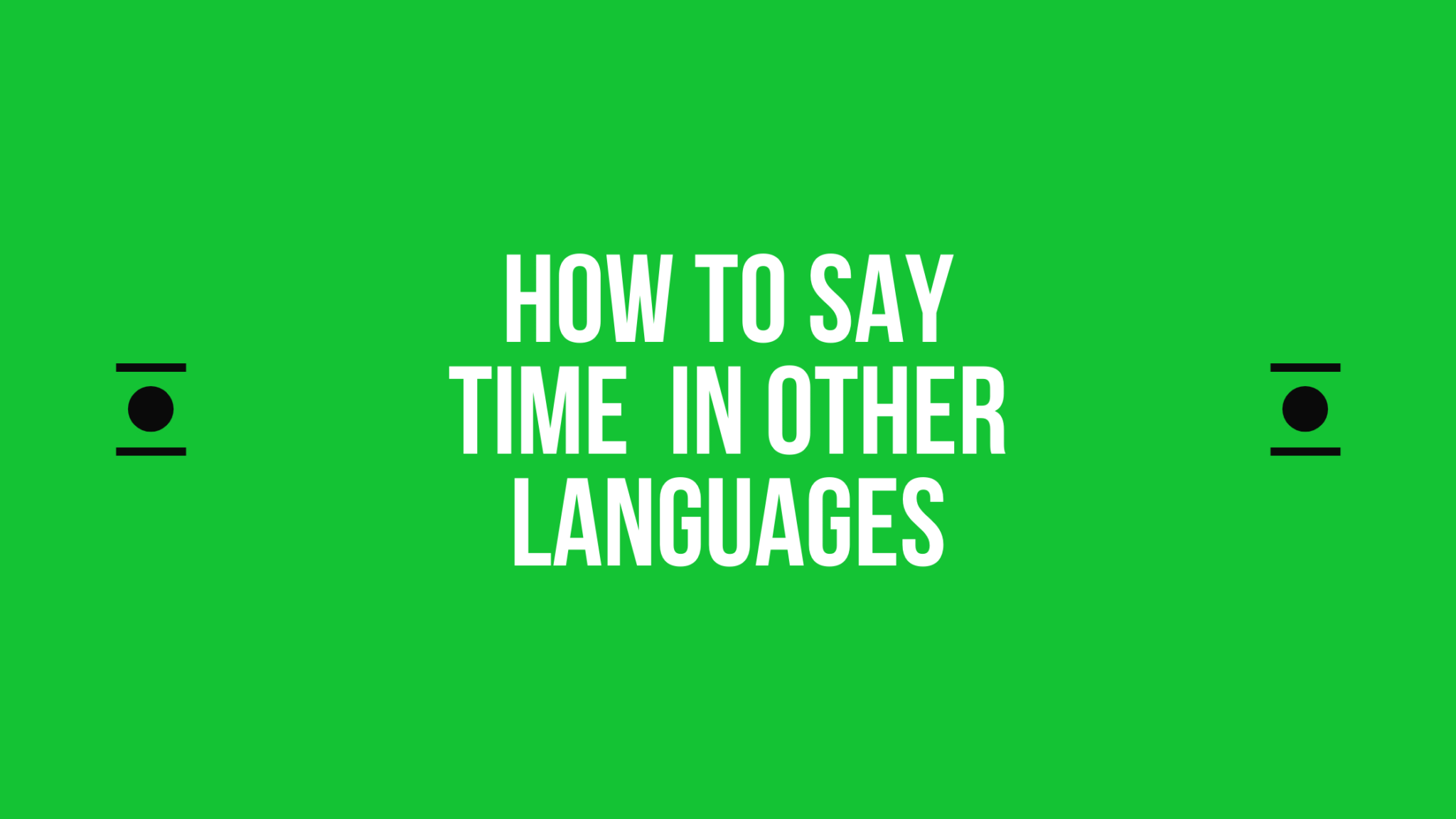 how-to-say-time-in-different-languages-do-you-know