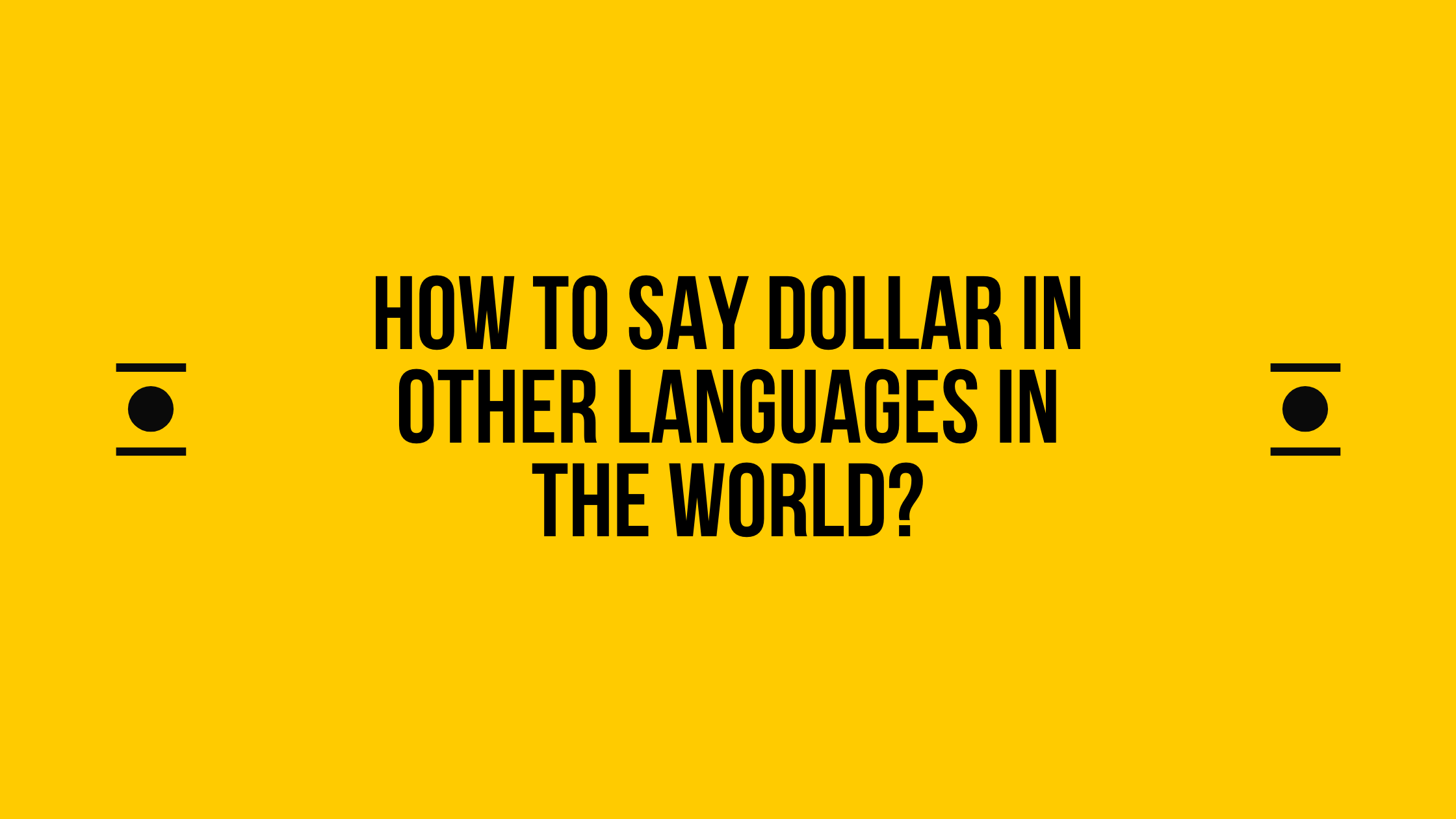 How to Say Dollar in Other Languages In The World_ (1)