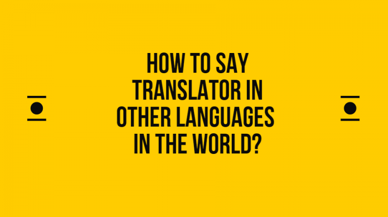 How to say translator in other languages in the world?