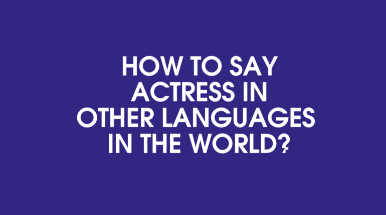 How to say Actress in other languages in the world?