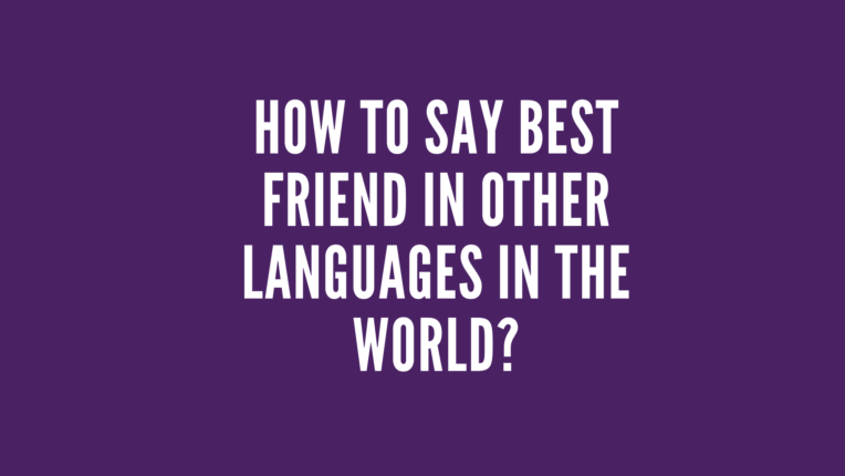 how-to-say-best-friend-in-other-languages-in-the-world