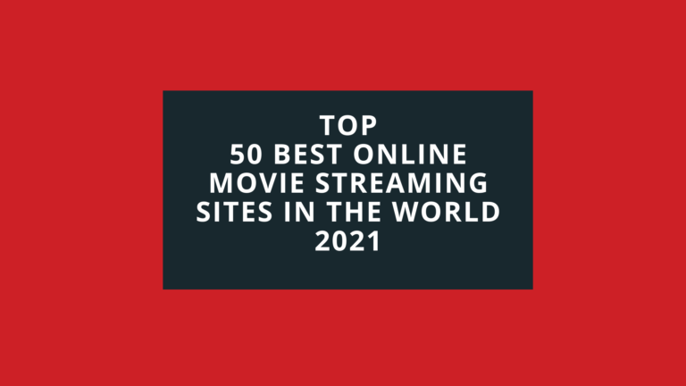 Top 50 Best Online Movie Streaming Sites in the world 2021