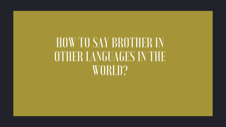 How to say brother in other languages in the world?