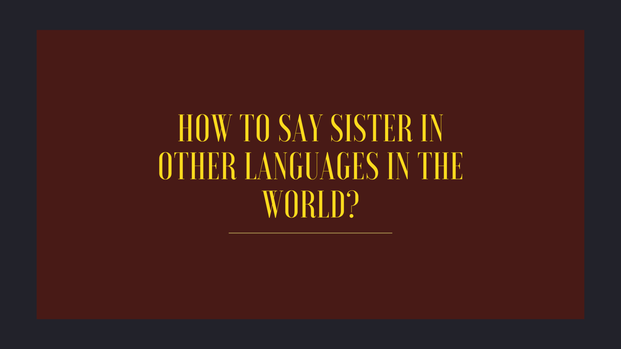 how-to-say-sister-in-other-languages-in-the-world-live-sarkari-yojana