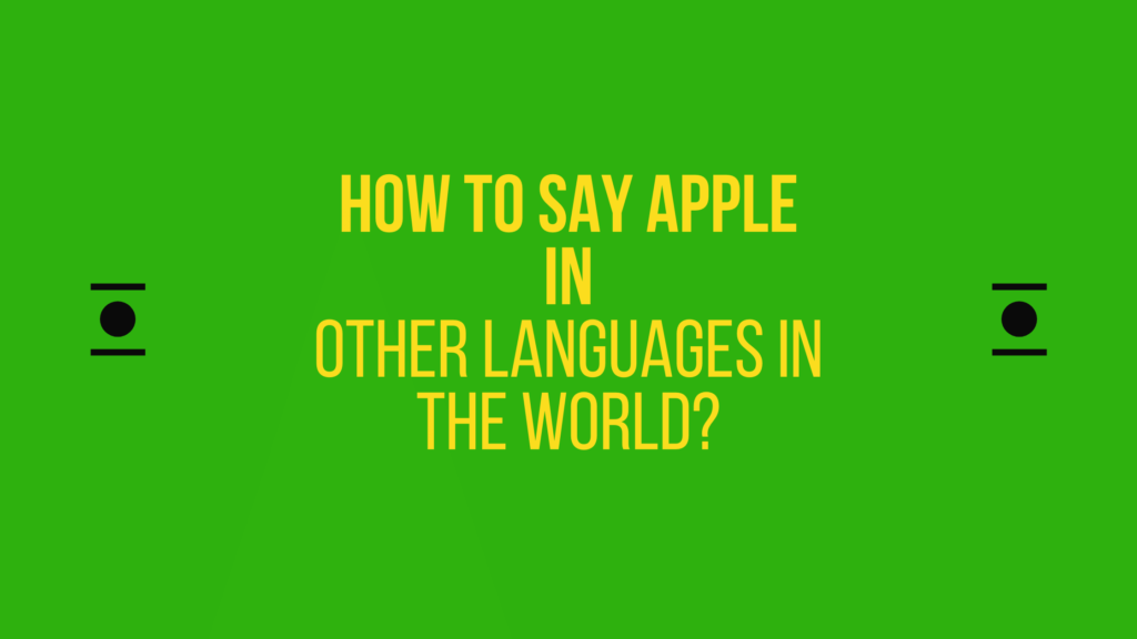 How to say apple in other languages in the world?