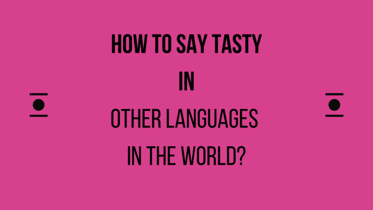 How to say tasty in other languages in the world?