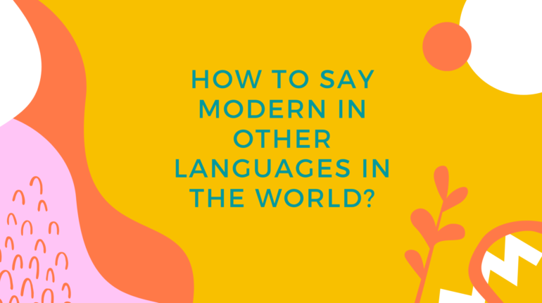 How to say modern in other languages in the world?