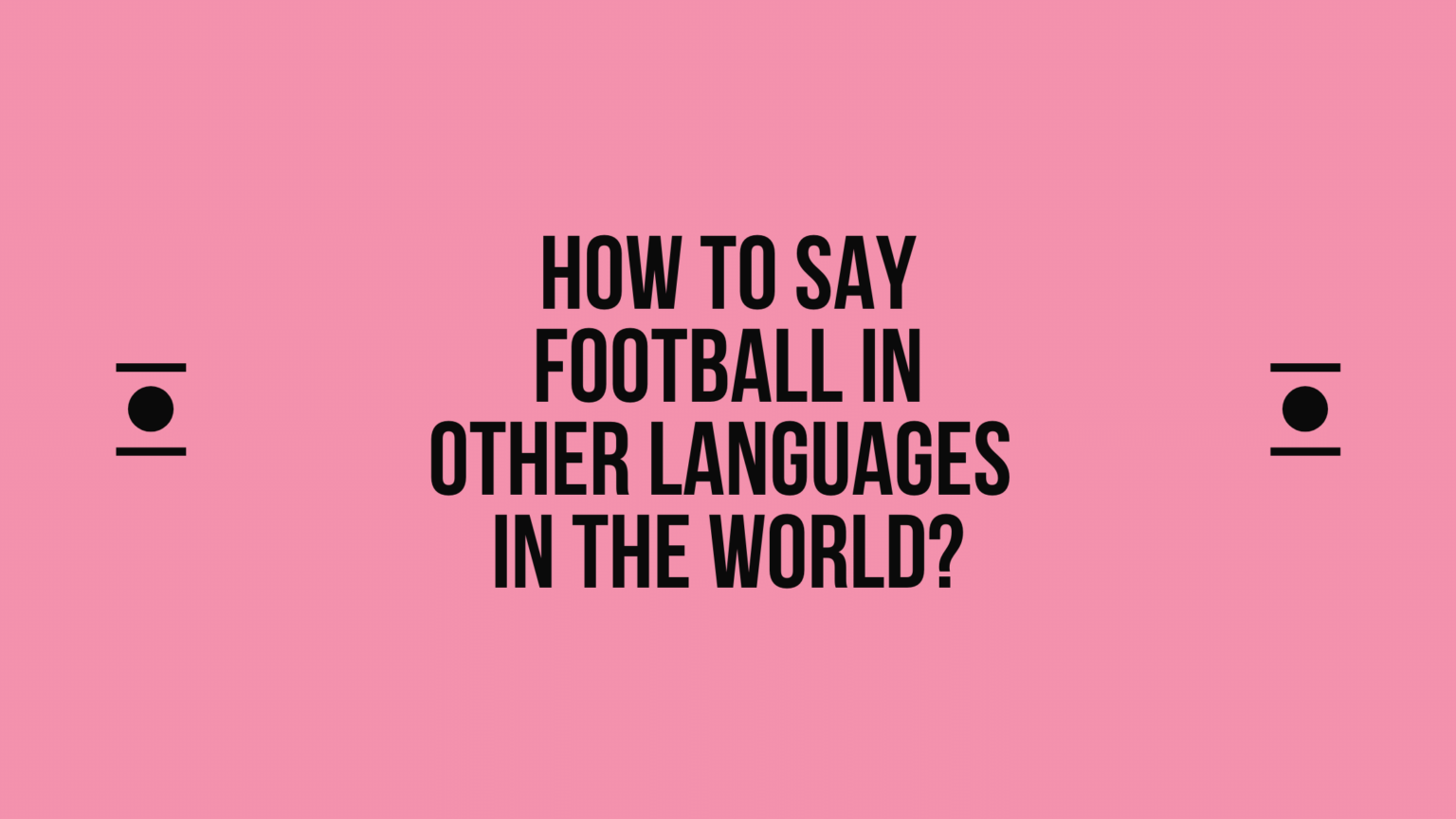 how-to-say-football-in-different-languages-sport-learning-youtube