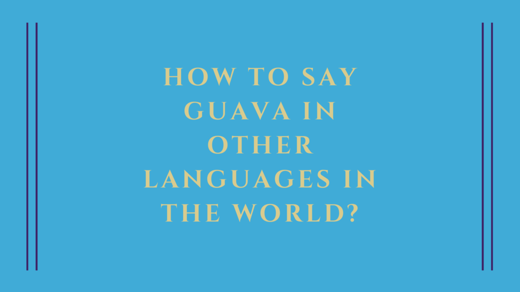 How to say Guava in other languages in the world?