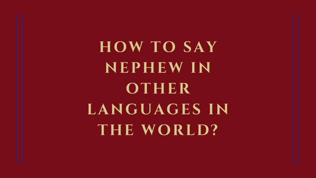 How to say nephew in other languages in the world?