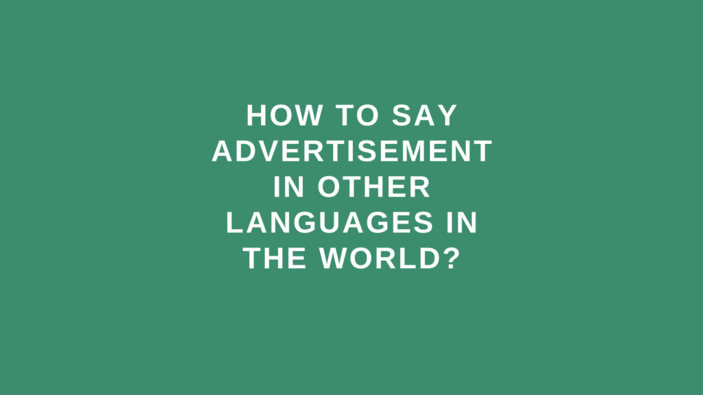 How to say advertisement in other languages in the world?