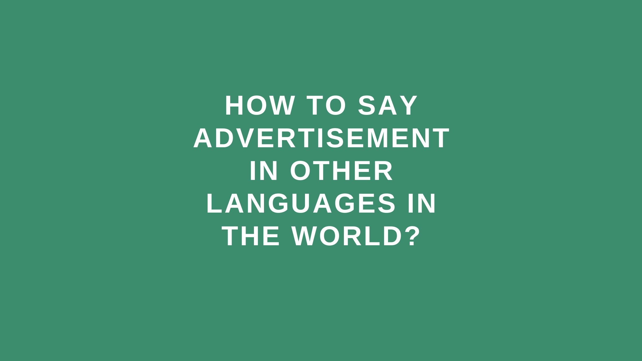 How to say advertisement in other languages in the world?