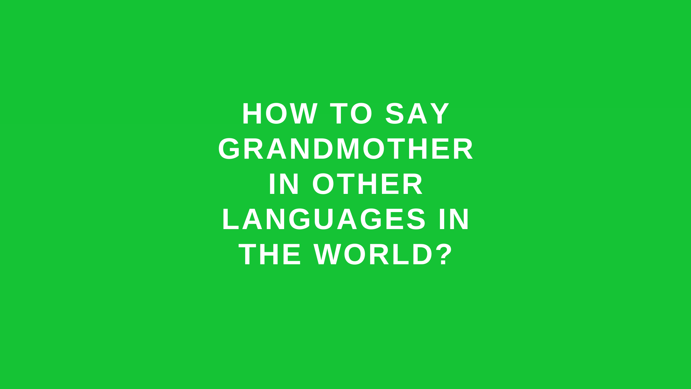 How to say grandmother in other languages in the world?