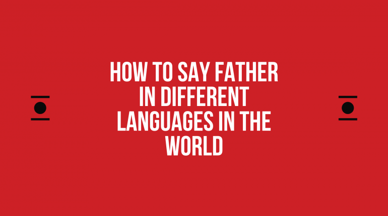 How to say father in other languages in the world?