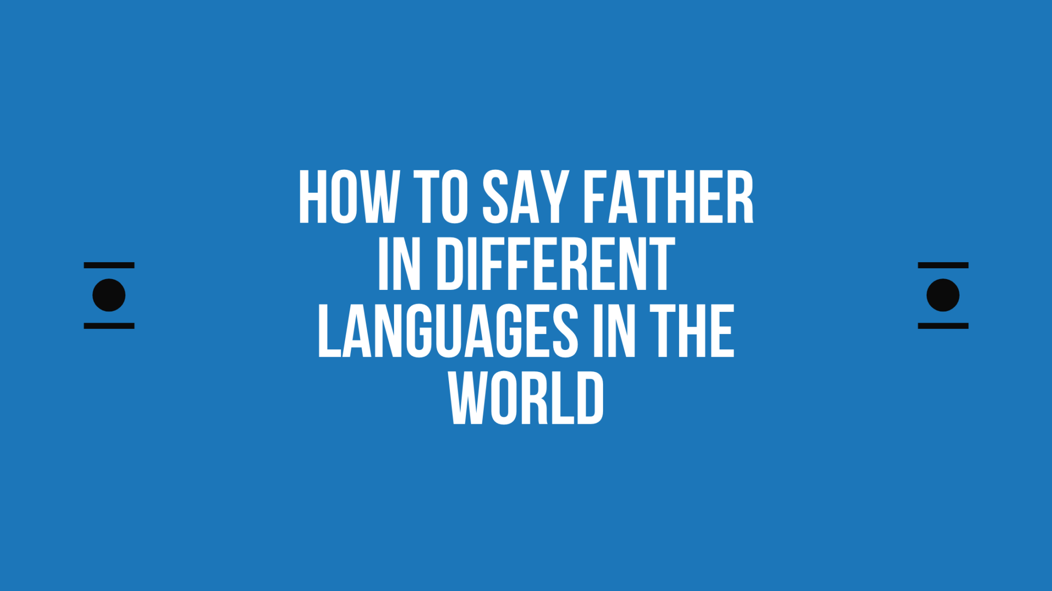 how-to-say-father-in-other-languages-in-the-world-live-sarkari-yojana