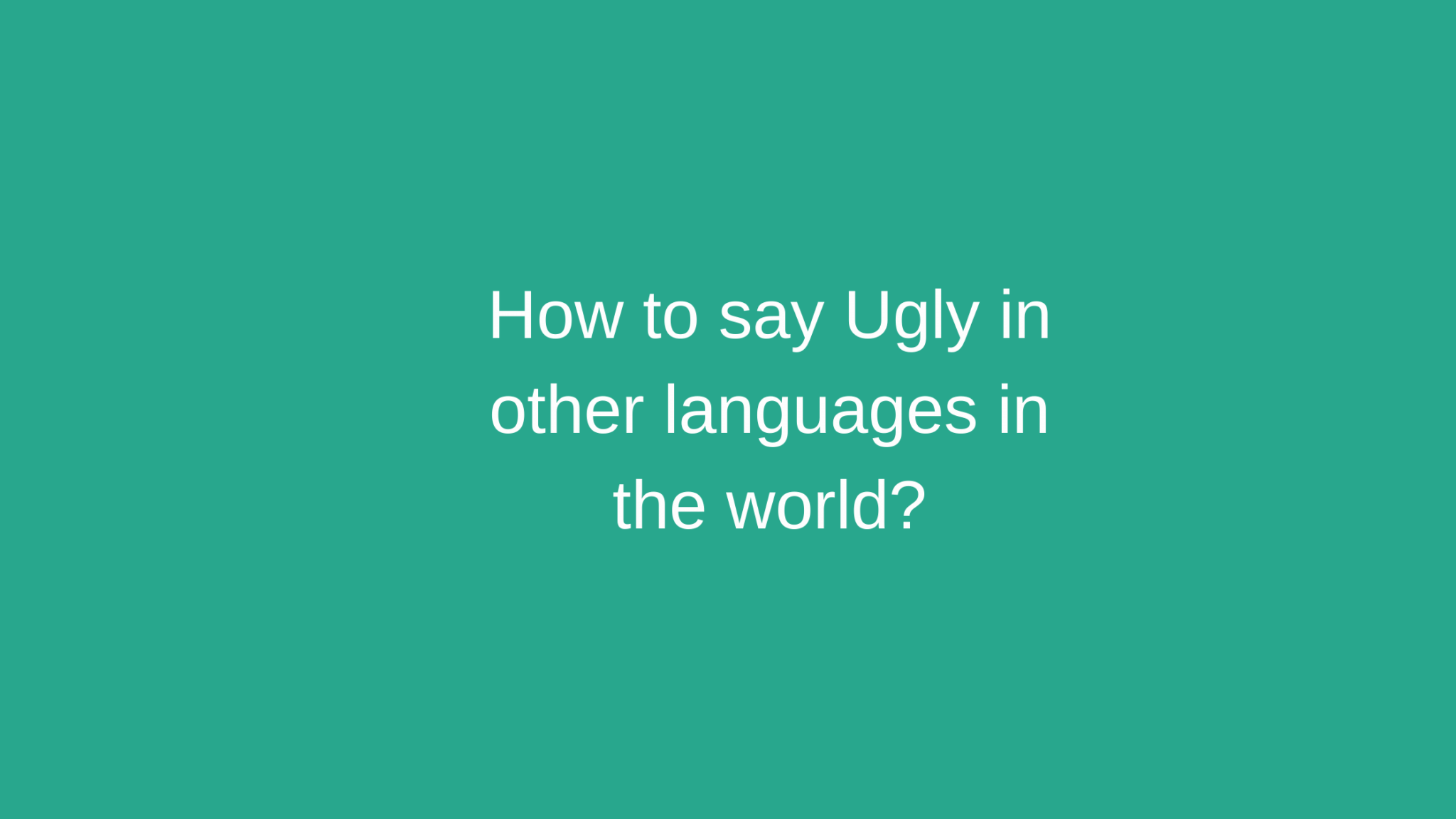 how-to-say-ugly-in-other-languages-in-the-world-live-sarkari-yojana