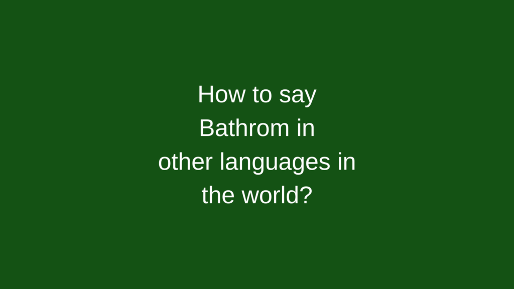 How to say Bathroom in other languages ​​in the world?