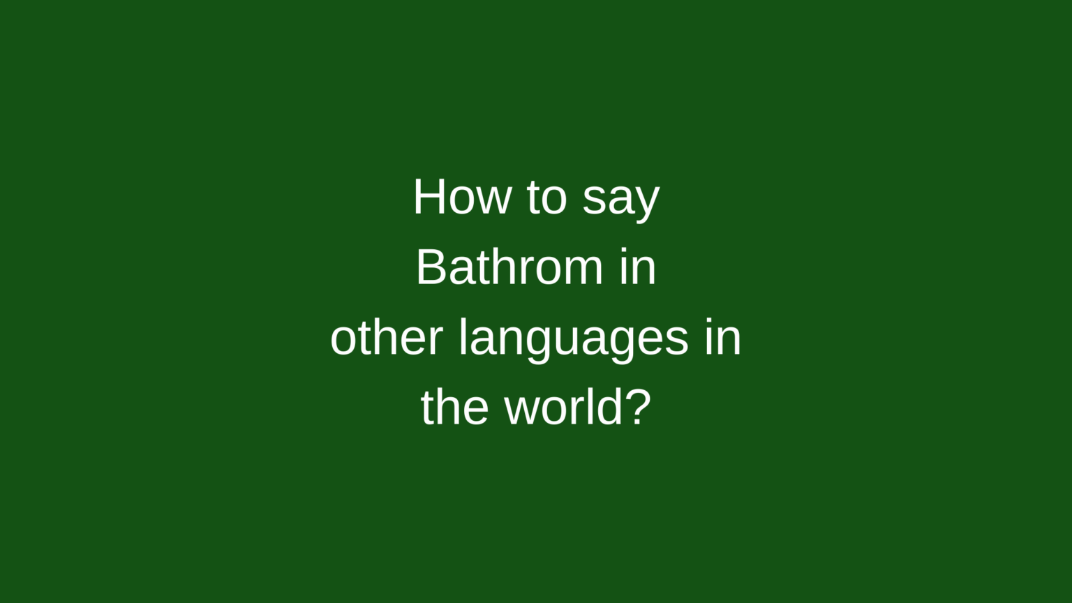 how-to-say-bathroom-in-other-languages-in-the-world-live-sarkari