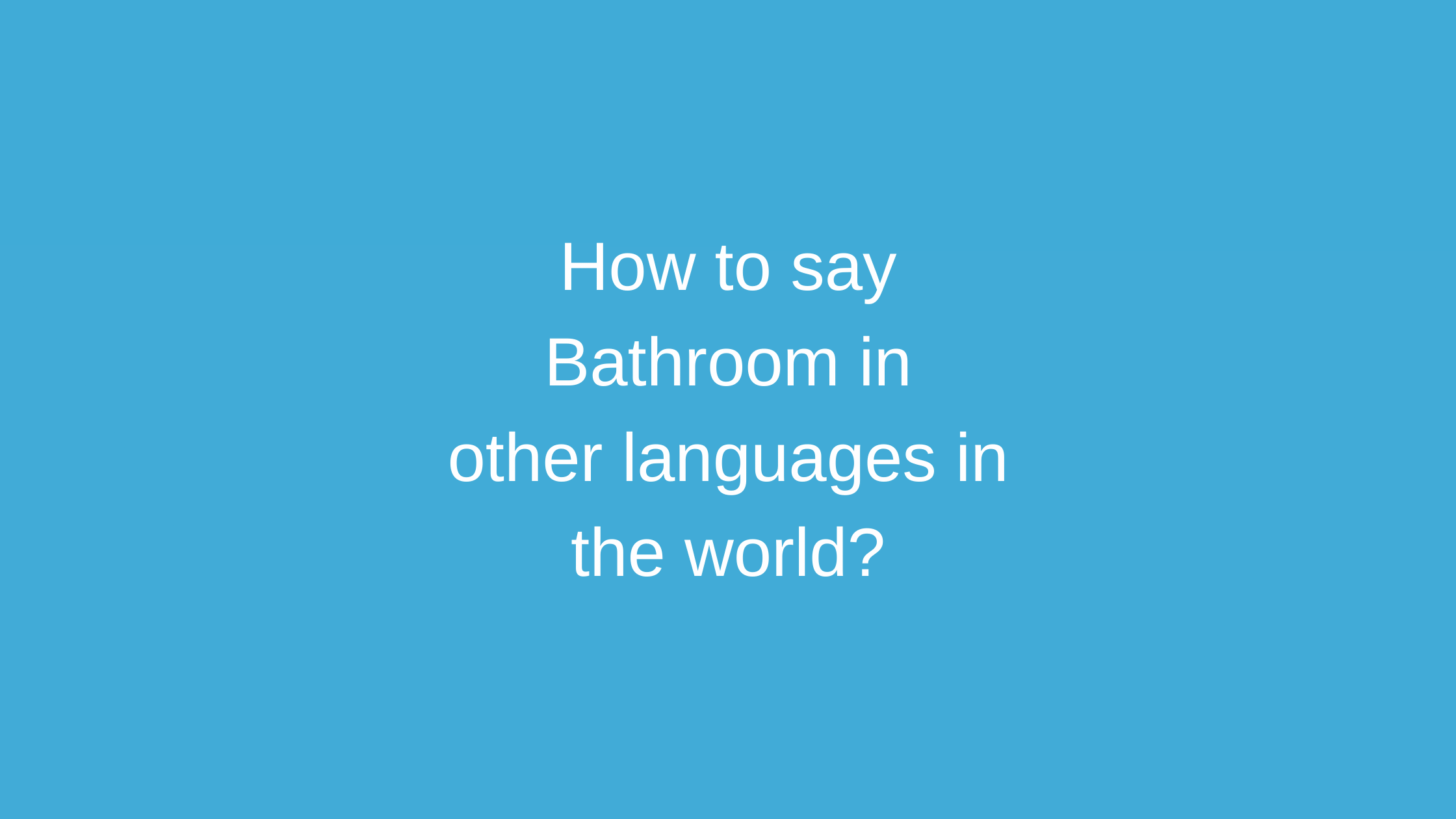 How to say Bathroom in other languages ​​in the world?