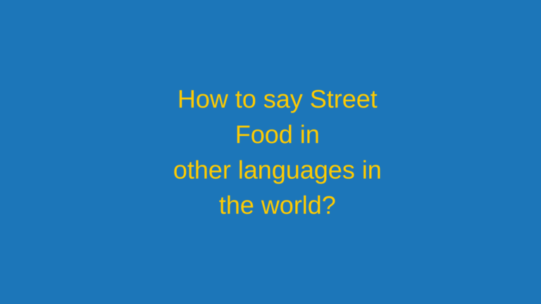 How to say Street food in other languages ​​in the world?