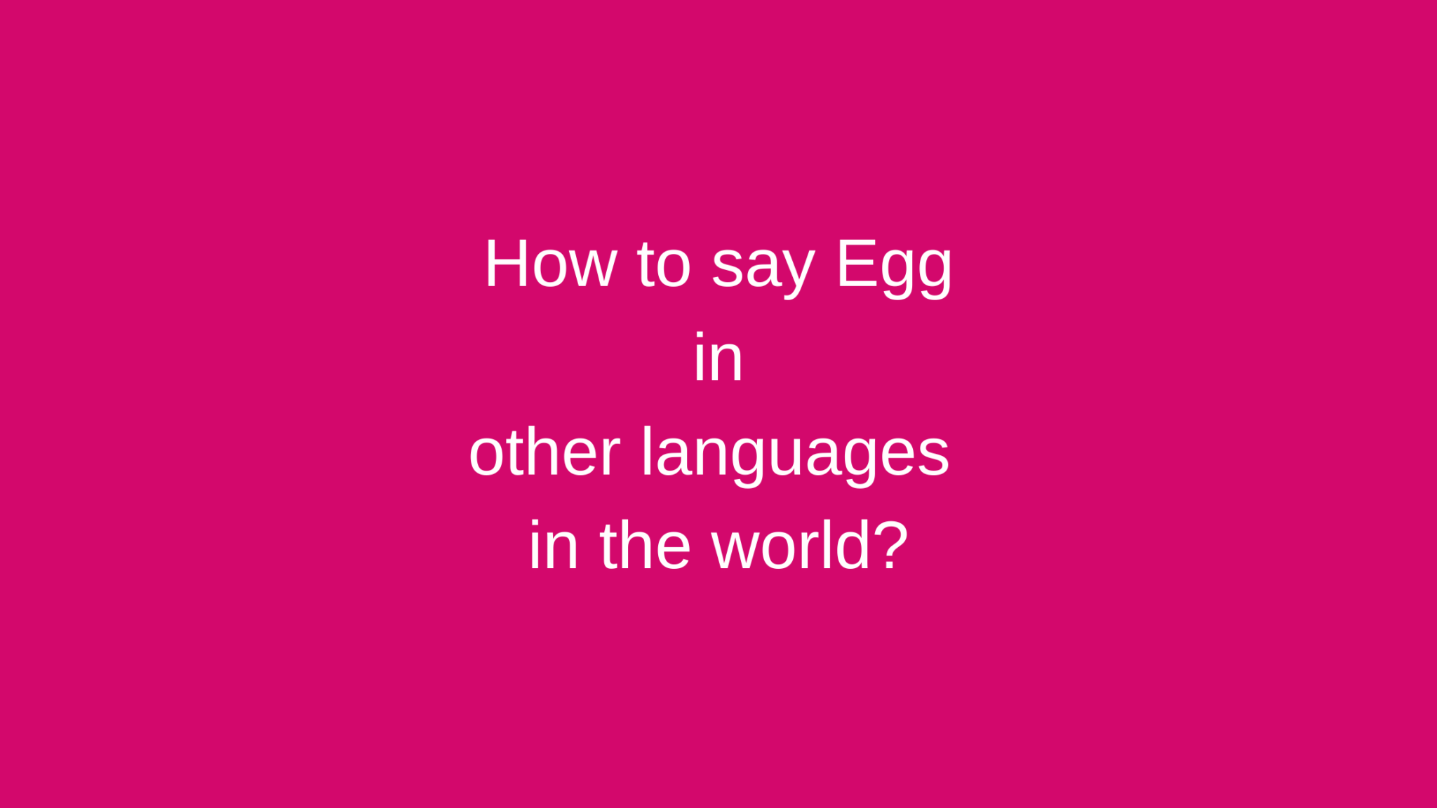 how-to-say-egg-in-other-languages-in-the-world-live-sarkari-yojana