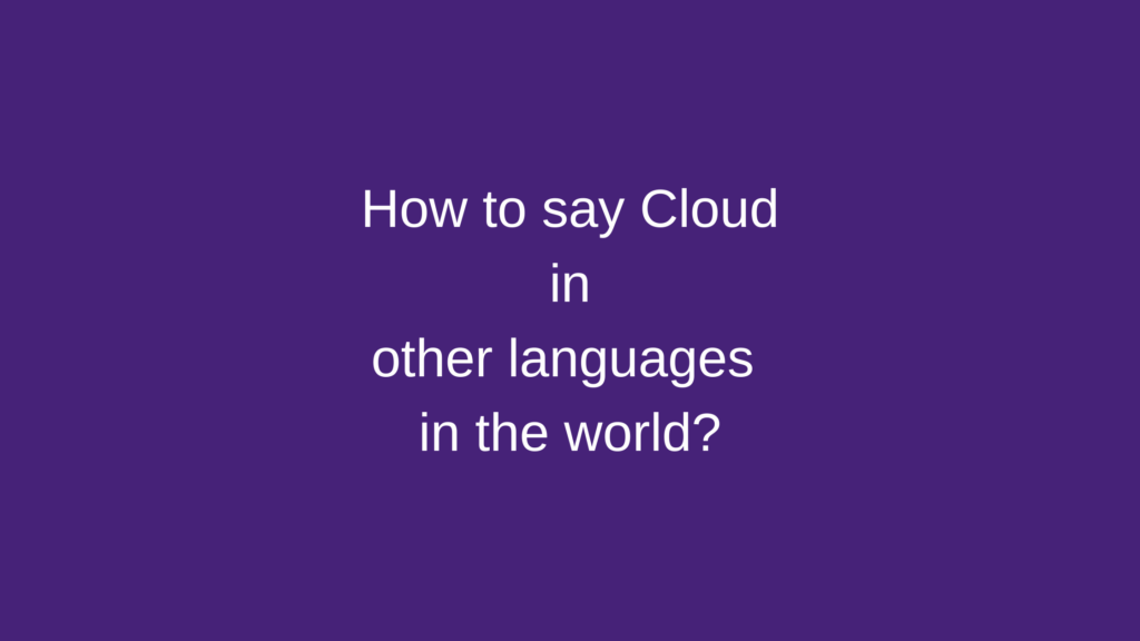How to say Cloud in other languages ​​in the world?