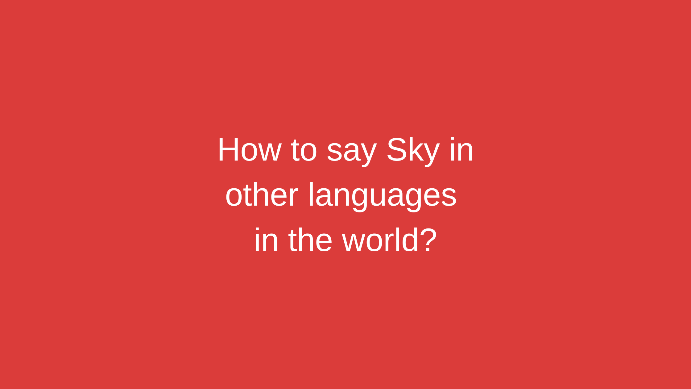 How to say Sky in other languages ​​in the world?