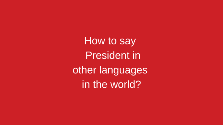 How to say President in other languages ​​in the world?