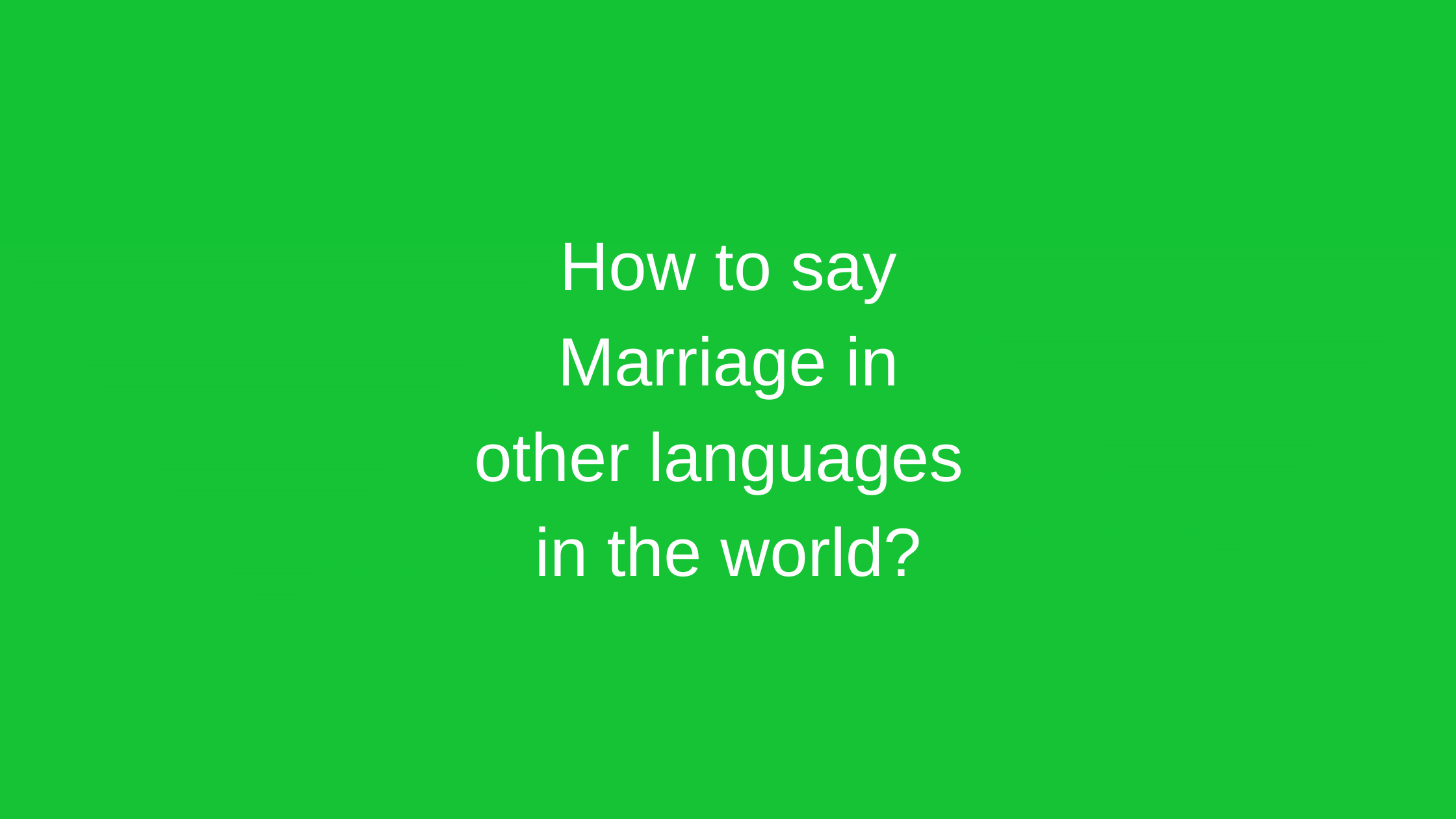 How to say Marriage in other languages ​​in the world?