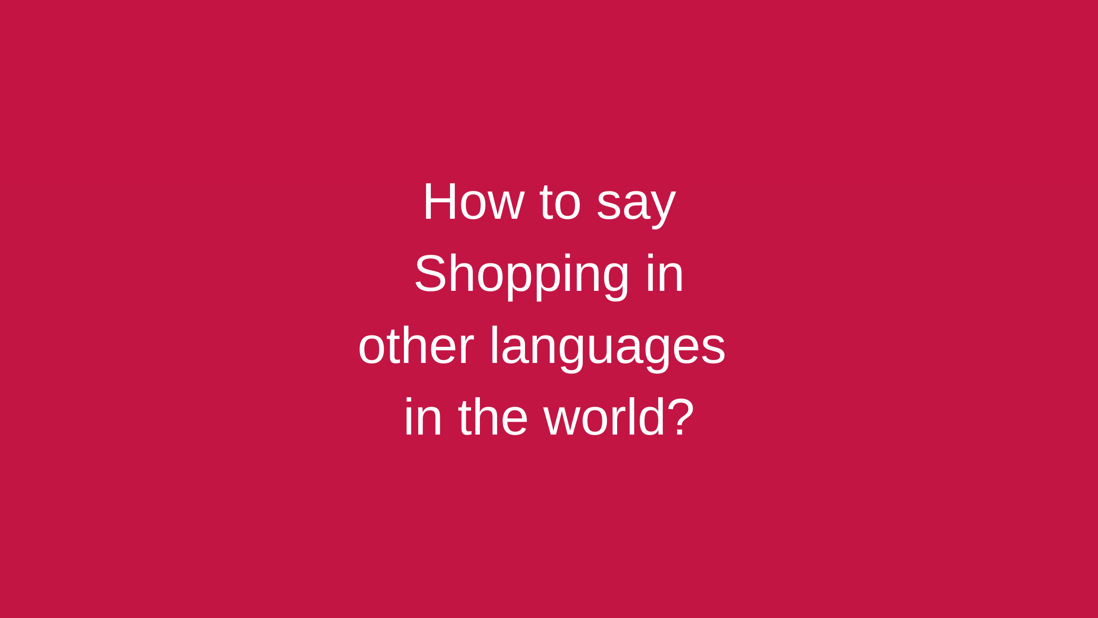 How to say Shopping in other languages ​​in the world?