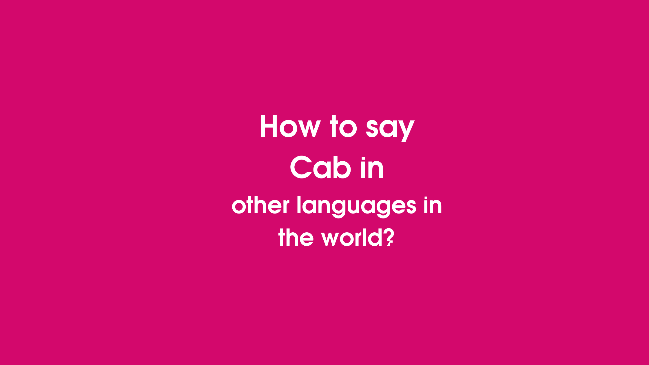 How to say Cab in other languages ​​in the world?