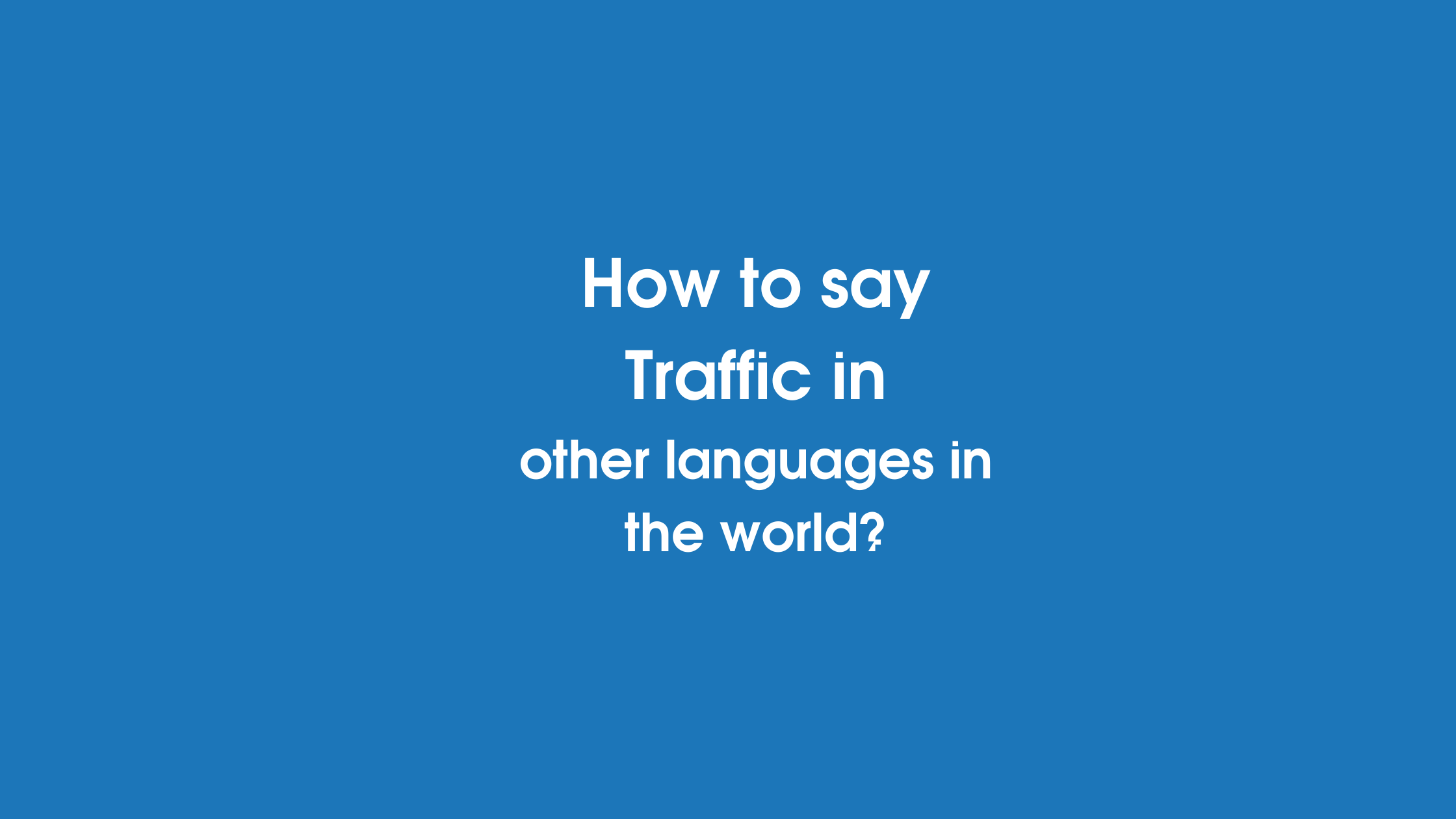 How to say Traffic in other languages ​​in the world?