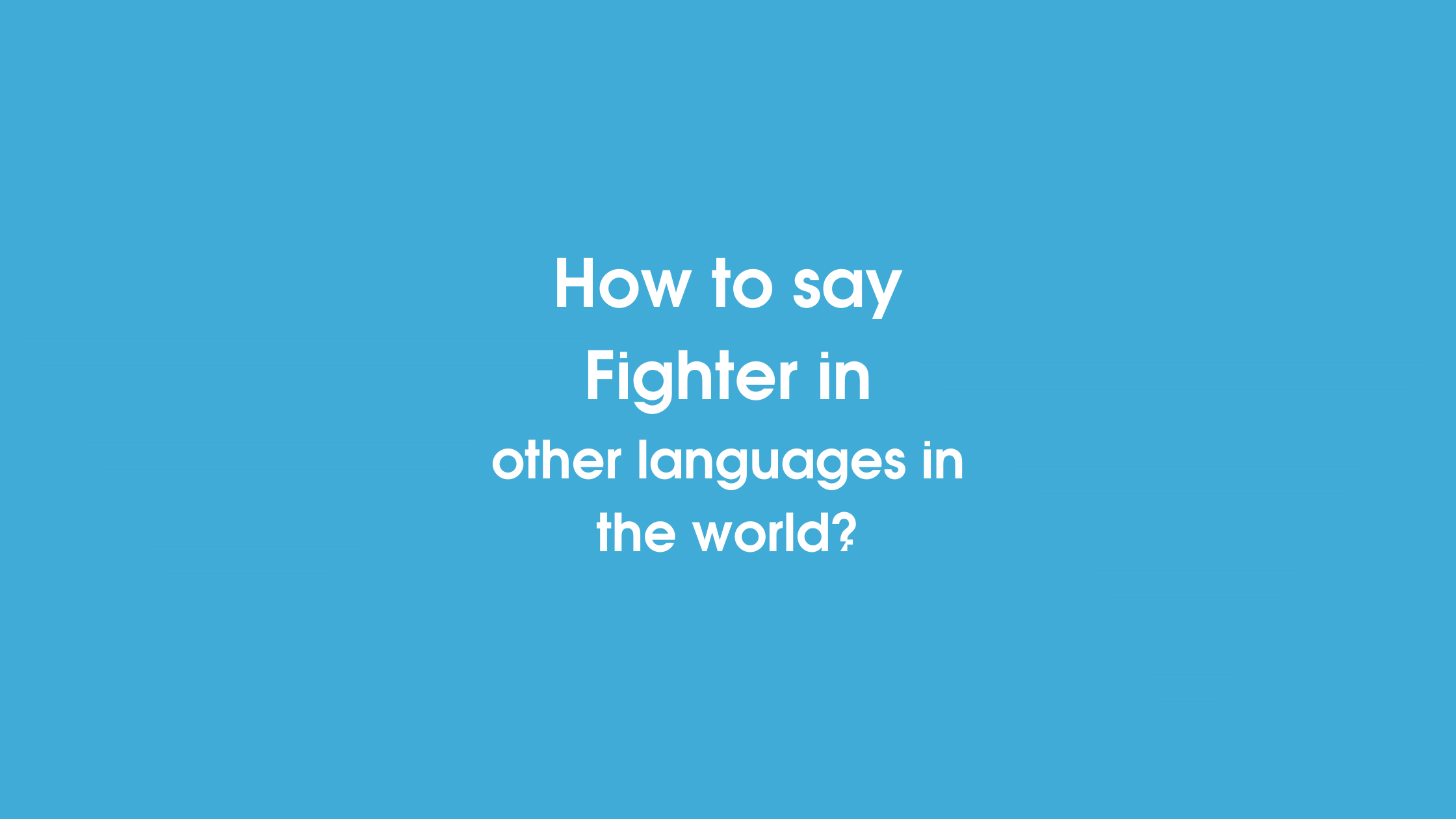 How to say Fighter in other languages ​​in the world?