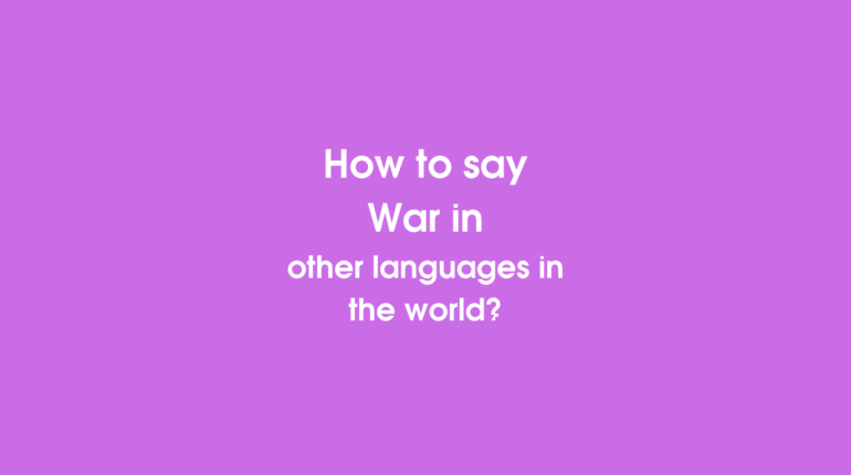 How to say War in other languages ​​in the world?