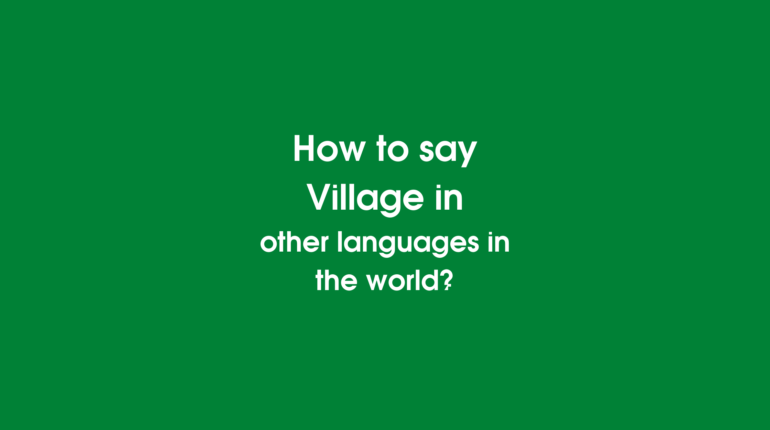 How to say Village in other languages ​​in the world?