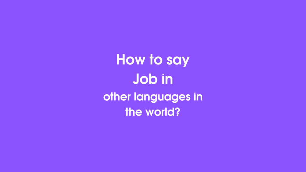 How to say job in other languages ​​in the world?