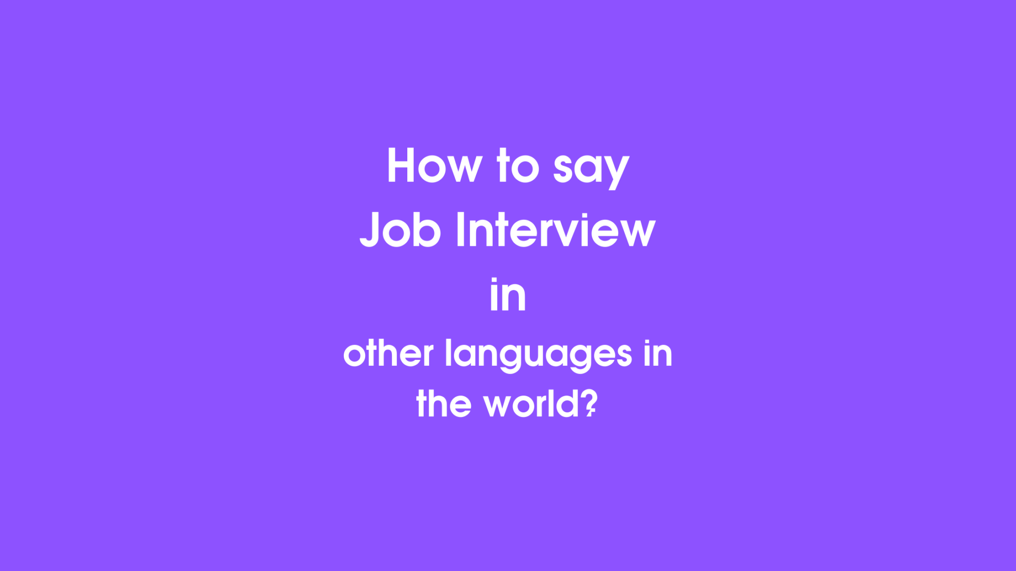 how-to-say-job-interview-in-other-languages-in-the-world-live-sarkari