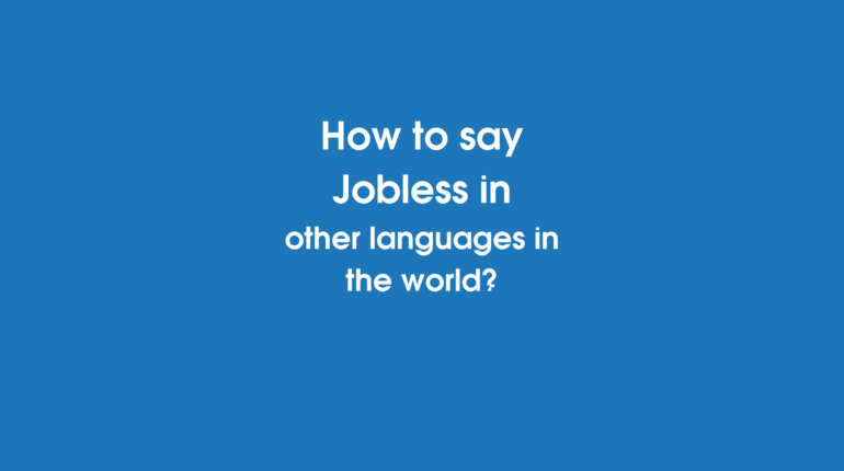 How to say Jobless in other languages ​​in the world?