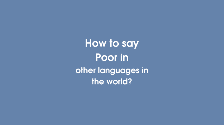 How to say Poor in other languages ​​in the world?