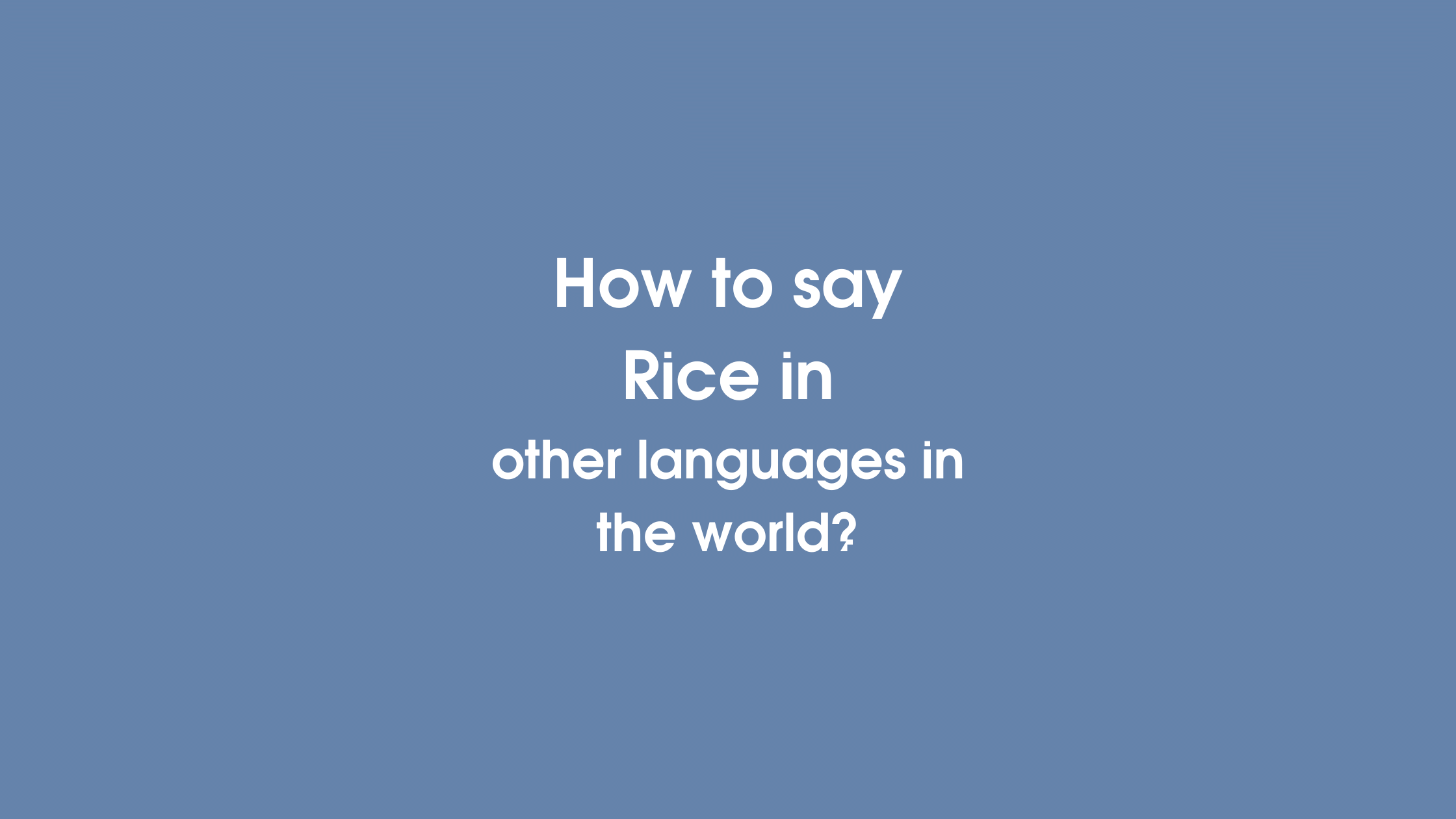 How to say Rice in other languages ​​in the world?