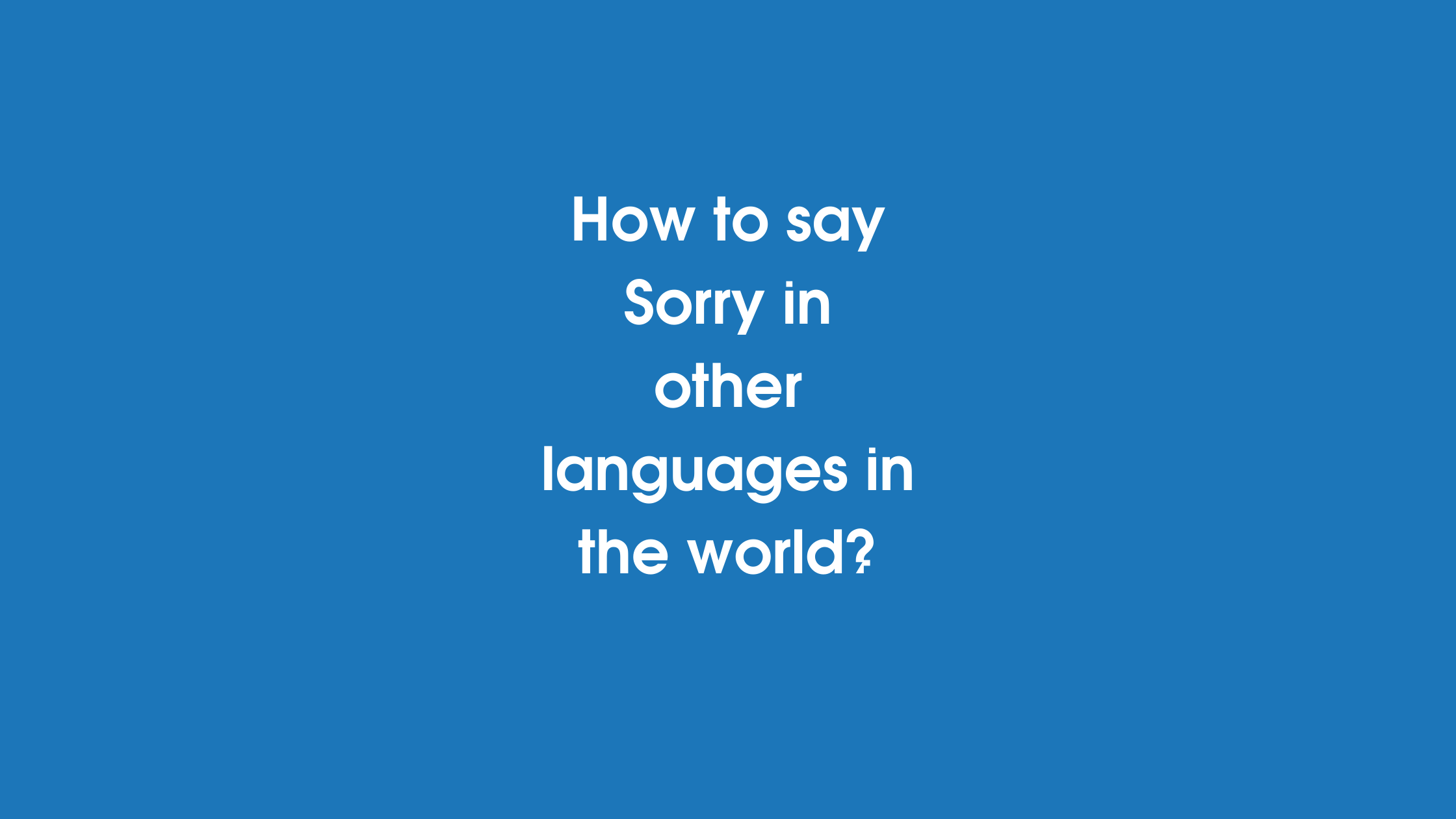 How to say Sorry in other languages in the world?