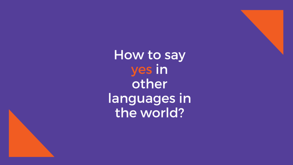 How to say Yes in other languages ​​in the world?